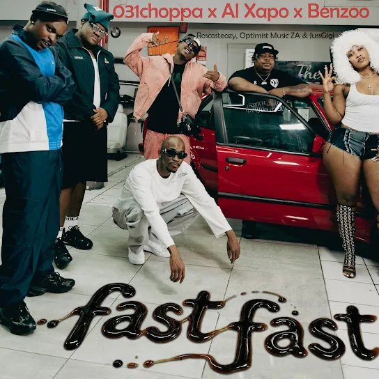 Download Fast Fast By 031Choppa Ft. <b>Al Xapo</b>, <b>Benzoo</b>, <b>Roscosteazy</b>, <b>Optimist Music ZA</b> and <b>JussGigi</b>