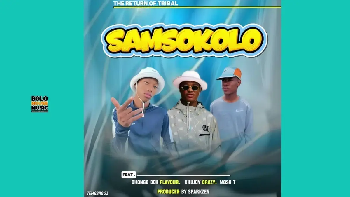 Samsokolo - Chongo The Flavour, Khujoy Crazy, Mosh T & Sparkzen