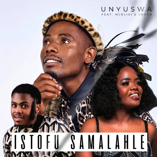 Download Istofu Samalahle By UNyuswa Ft. <b>Mjolisi</b> and <b>Sbosh</b>