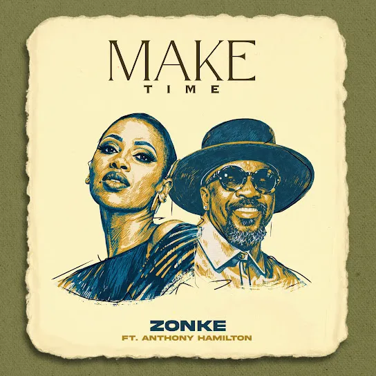 Download MAKE TIME By Zonke Ft. <b>Anthony Hamilton</b>