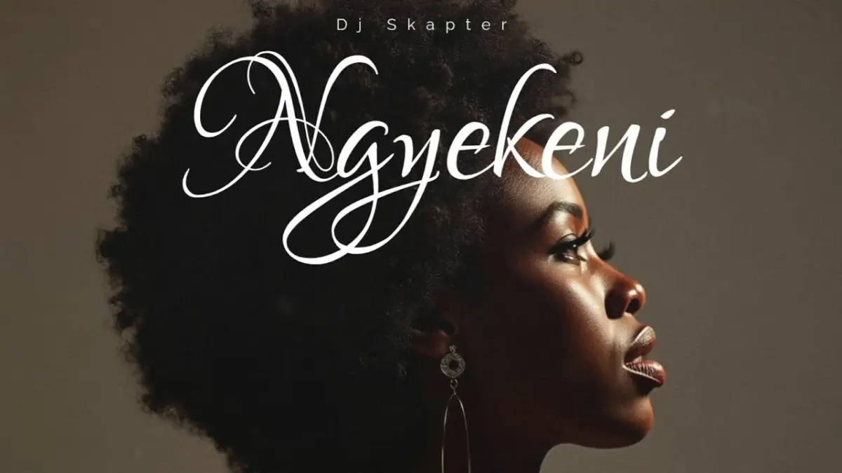 DJSkapter - Ngyekeni feat. MaWhoo, Thatohatsi & Jazzwrld, Thukuthela, Zee Nxumalo, DJ Zinhle, Kabza de small
