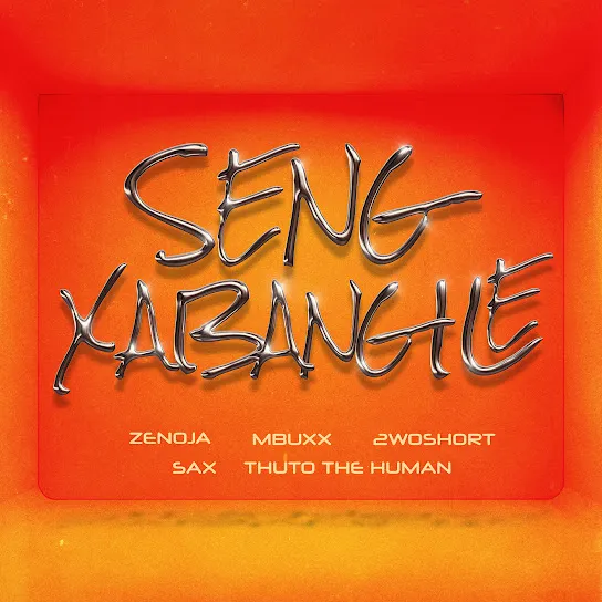 Download Seng Xabangile By Zenoja Ft. <b>Mbuxx</b>, <b>2woshort</b>, <b>Thuto The Human</b> and <b>Sax</b>