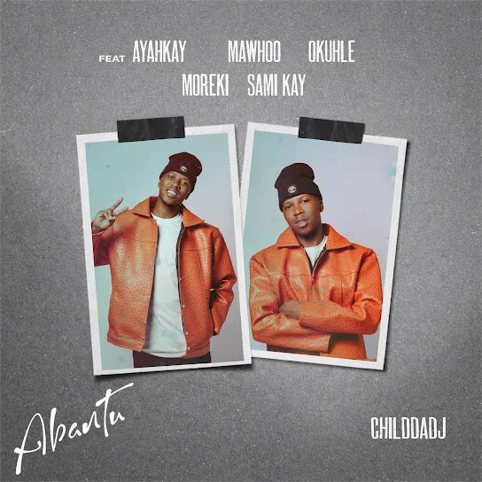 Download Abantu By ChildDaDJ Ft. <b>MaWhoo</b>, <b>Ayarhkay</b>, <b>Okhuhle</b>, <b>MOREKI</b> and <b>Sami'Kay</b>