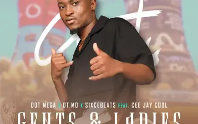 Download Gents & Ladies By Dot Mega Ft. <b>Cee Jay Cool</b>