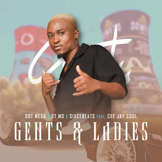 Download Gents & Ladies By Dot Mega Ft. <b>Cee Jay Cool</b>