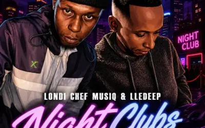 Download Night Clubs By Londi Chef Musiq Ft. <b>LleDeep</b>