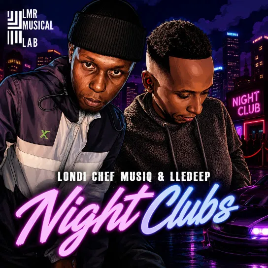 Download Night Clubs By Londi Chef Musiq Ft. <b>LleDeep</b>