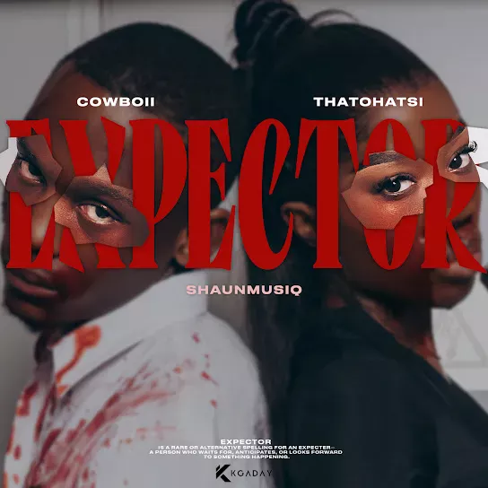 Download Expector By Thatohatsi Ft. <b>CowBoii</b> and <b>ShaunMusiq</b>