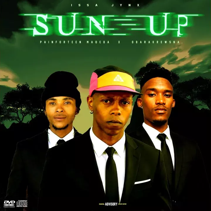 Issa Jynx – Sun Up Ft. Painforteen Maqeba, Obarakrewsna
