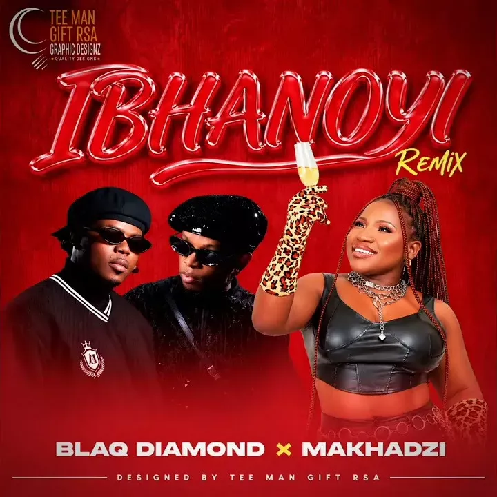 TEE MAN GIFT RSA – Makhadzi × Blaq Diamond _-_ IBHANOYI ( Official Audio Remix)