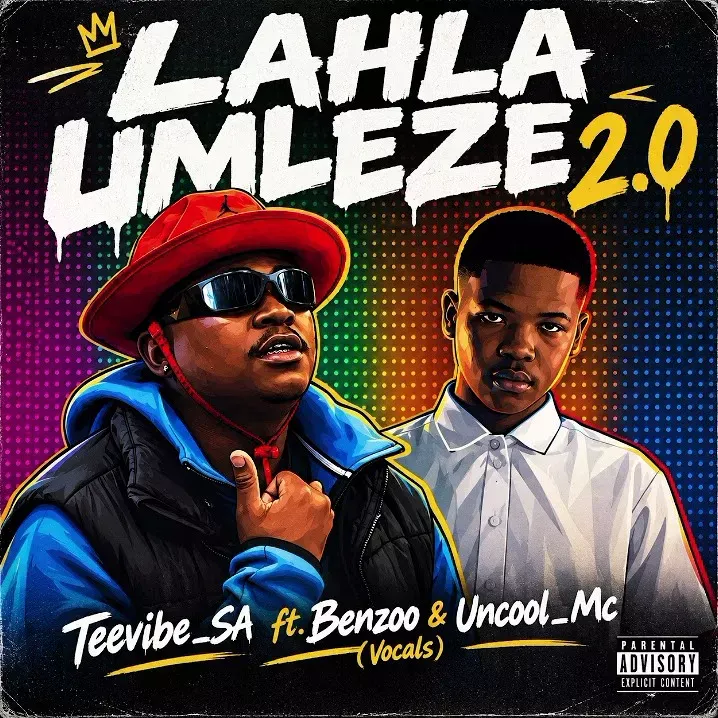 Teevibe_SA – Lahla Umleze 2.0 ft.Benzoo & Uncool_Mc (Vocals)